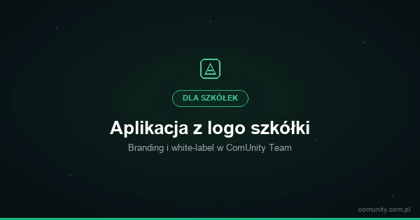Aplikacja z logo szkółki — white-label i branding w ComUnity Team | ComUnity