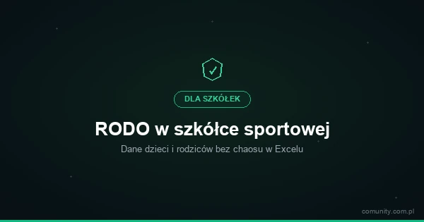 RODO w szkółce sportowej — dane dzieci i rodziców bez chaosu w Excelu | ComUnity