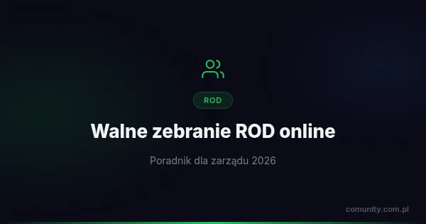 Jak zorganizować walne zebranie ROD online — poradnik dla zarządu 2026 | ComUnity Blog